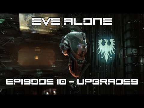 EVE Alone Episode 10 - Upgrades