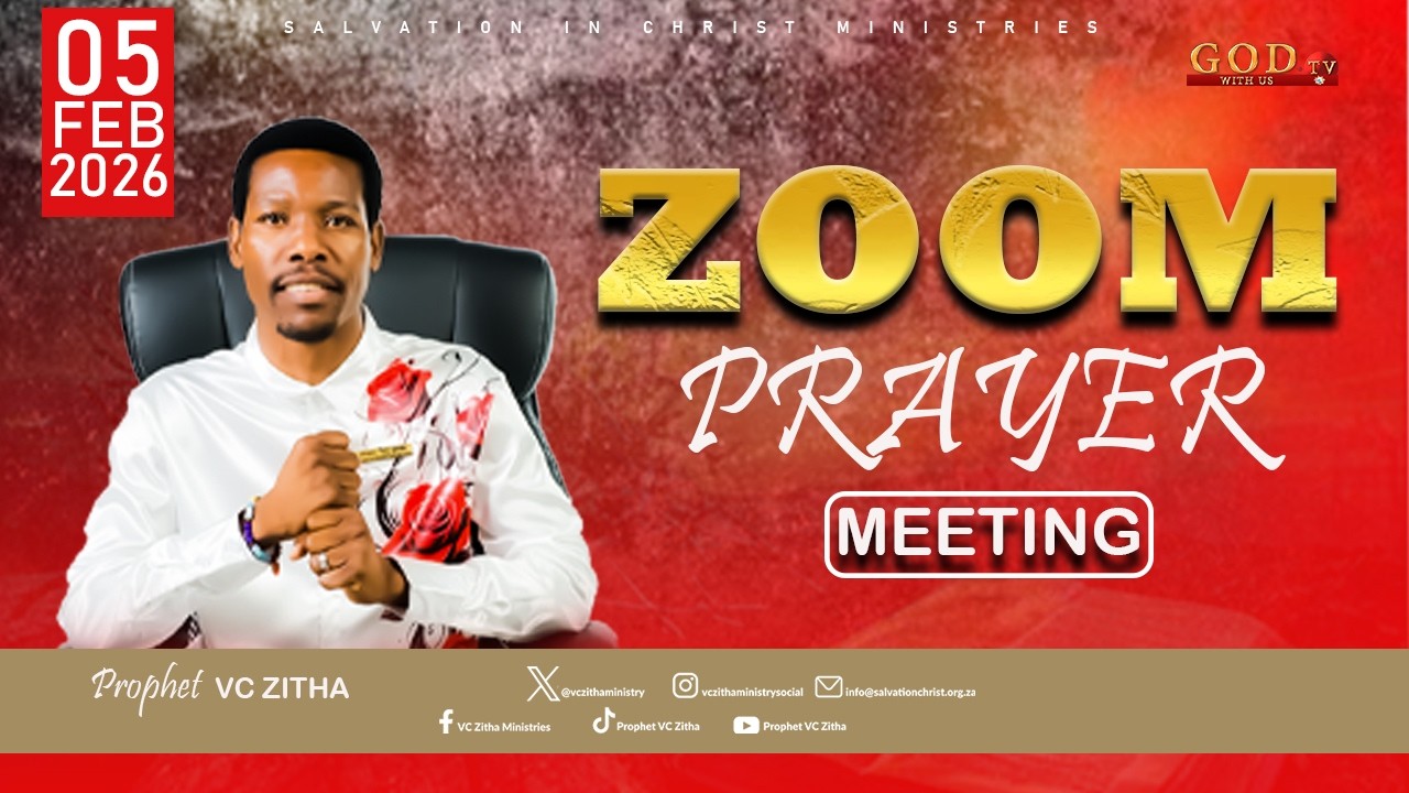 YOU ARE WATCHING LIVE ZOOM PRAYER MEETING WITH PROPHET VC ZITHA | 05 MARCH 2026