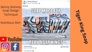 Skinny Shimmy multi layer soap technique... the result got turned into a Tiger King Soap Meme!