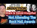 Mark & David Knopfler NOT Attending Rock Hall Of Fame Ceremony