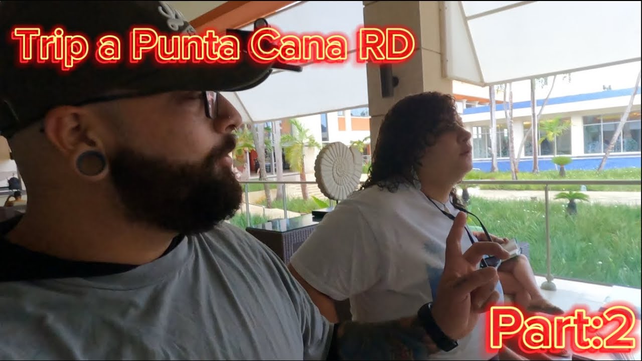 Trip a punta Cana Rd part: 2