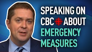 Speaking on CBC about emergency measures | Andrew Scheer