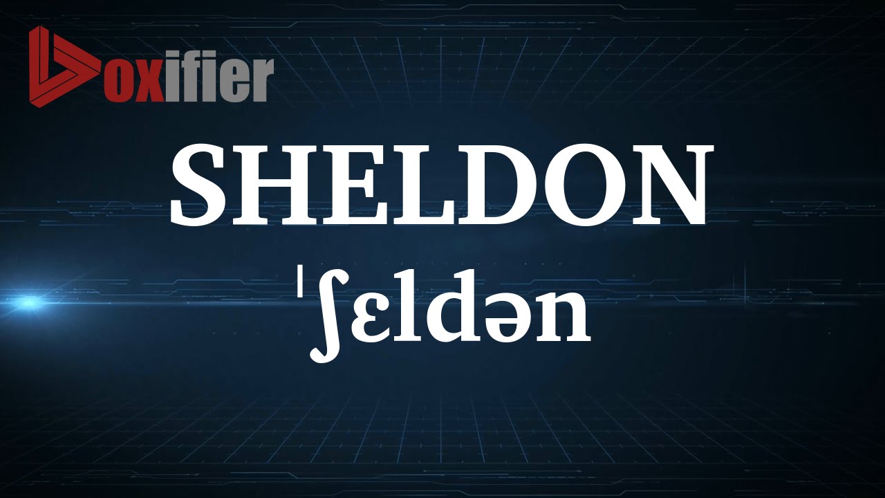 English Pronunciation of Sheldon YouTube