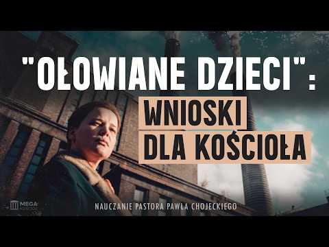 "Ołowiane dzieci": wnioski dla Kościoła | Pastor Paweł Chojecki, Nauczanie, 2026-02-22 episode artwork