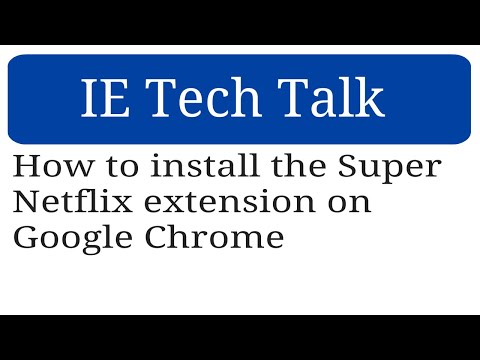 How to install the Super Netflix extension on Google Chrome