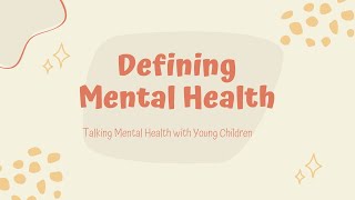 Defining Mental Health || Talking Mental Health with Young Children