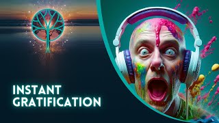 The War Against Instant Gratification - A Spiritual Perspective