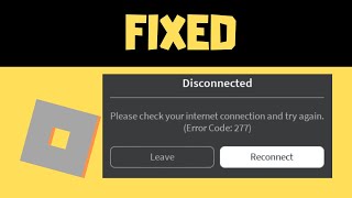 Roblox Error Code 277: Network Issue - {FIXED}