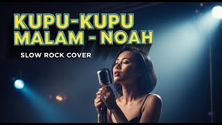 Download Lagu 🦋 NOAH - Kupu Kupu Malam | Slow Rock Cover | Sedihnya Tembus ke Hati! MP3
