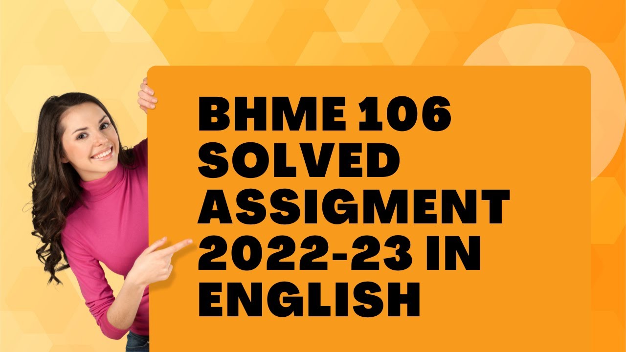 BHME 106 SOLVED ASSIGMENT 2022-23 IN ENGLISH
