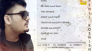Promo Full Album Pehli Koshish Rapper Manny | Brand New Punjabi Songs 2014 | Latest Punjabi Songs