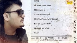 Promo Full Album Pehli Koshish Rapper Manny | Brand New Punjabi Songs 2014 | Latest Punjabi Songs