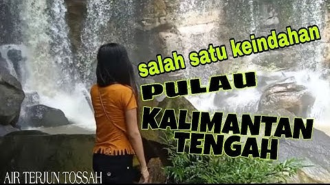 AIR TERJUN TOSSAH // wisata air terjun di kalimantan tengah