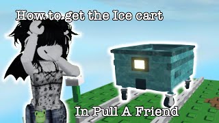 HOW TO GET THE ICE CART IN PULL A FRIEND 🧊✨ | Pull A Friend