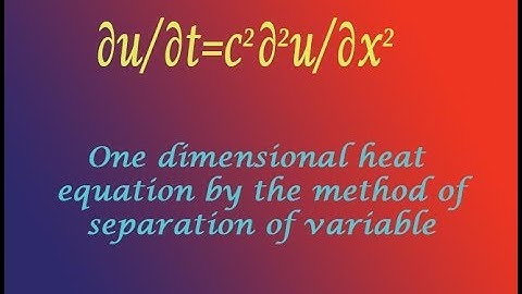 One dimensional heat equation by the method of separation variable explain very simple step by step