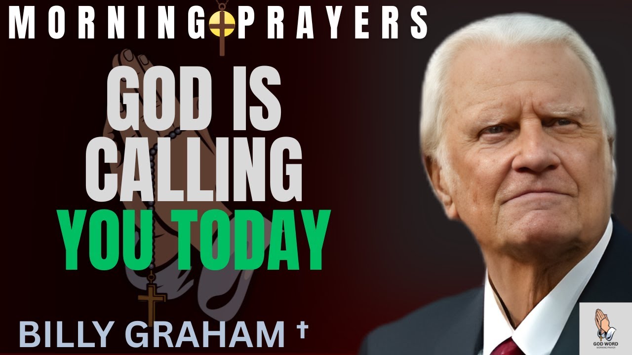 LOVE GOD WITH ALL YOUR HEART, SOUL & MIND 🙏 This Morning Prayer Will Change Your Day | Billy Graham