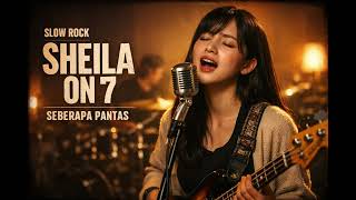 SEBERAPA PANTAS - SHEILA ON 7 | LIRIK LAGU | COVER SLOWROCK