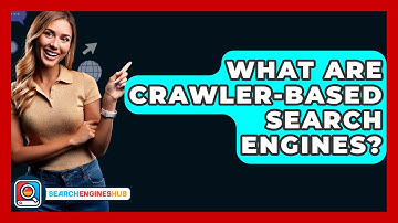What Are Crawler-Based Search Engines? - SearchEnginesHub.com