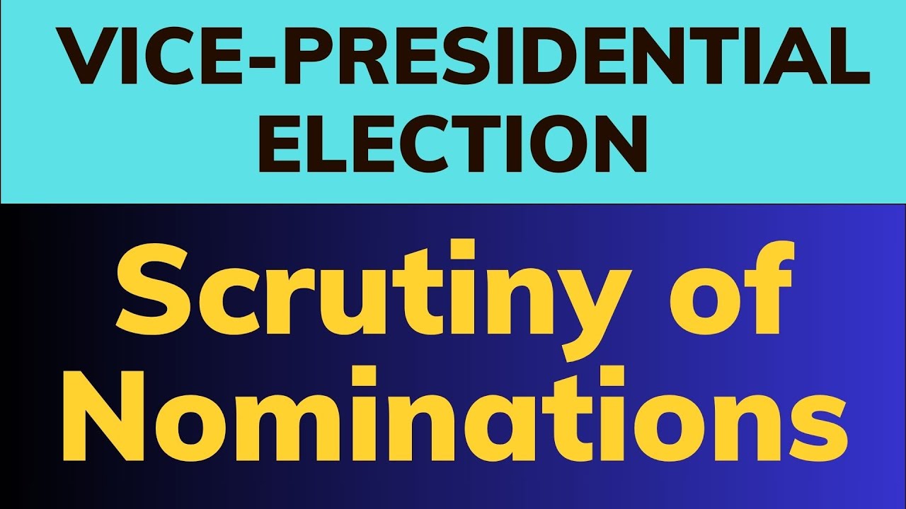 Scrutiny of Nominations in Vice-Presidential Election