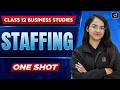 Staffing Full Chapter - One Shot | Class 12 Business Studies || Board Exam 2026 🔥