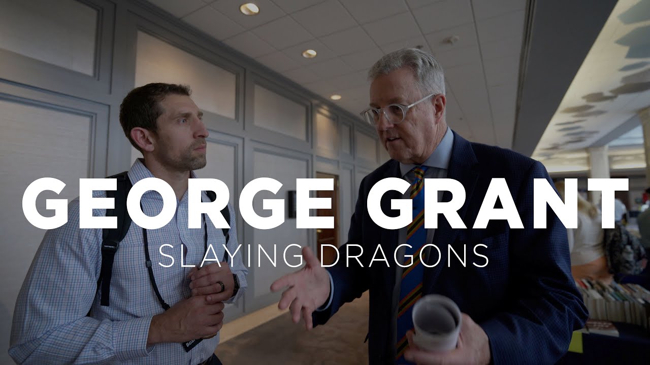 Dr. George Grant | Raising Dragon Slayers