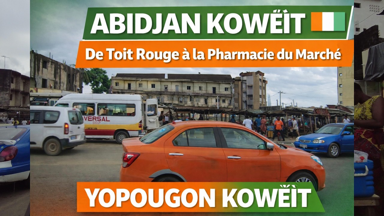 Yopougon Koweït à Abidjan 🇨🇮 | De Toit-Rouge à la Pharmacie Marché – Côte d’Ivoire 2026