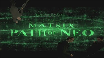The Matrix: Path of Neo | Storming the Drain | 2005 | PC