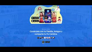 App Católica para Conectar con Familias, Amigos y comparte tu Fe Católica.