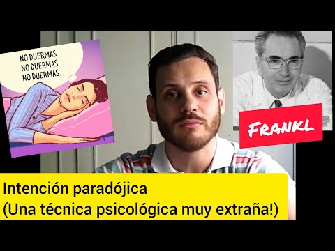 Intención paradójica - Víktor Frankl. (para la impotencia, ansiedad anticipatoria e insomnio)