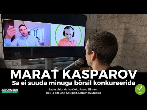 Marat Kasparov - Sa ei suuda minuga börsil konkureerida