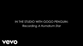 GoGo Penguin - A Humdrum Star