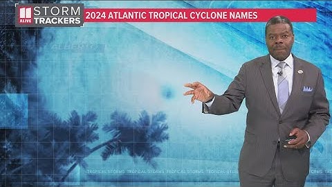 Tropical cyclone names released for 2024 by National Hurricane Center