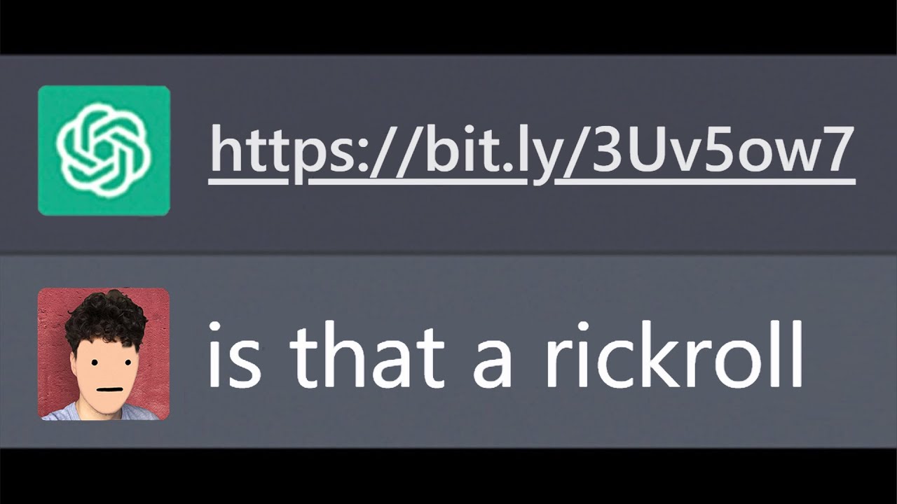 So, ChatGPT knows the Rick roll link… : r/ChatGPT