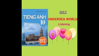 Tiếng anh 10: Unit 9: Undersea world - Listening