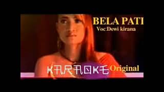 Download Lagu BELA PATI KARAOKE ORIGINAL VOC:DEWI KIRANA MP3