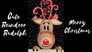 Cute Reindeer Rudolph - Painting Picture OPEN Merry Christmas ❤ ❤ Music : Santa Baby (Cover) by Daniela Andrade.
