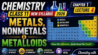 Class 11 Chemistry Chapter 1 Lecture 4 | Metals, Nonmetals & Metalloids | New Syllabus 2026