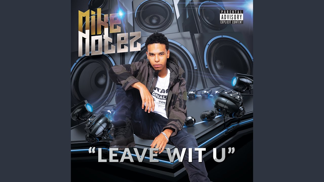 Watch Leave Wit U on YouTube Watch Leave Wit U on YouTube
