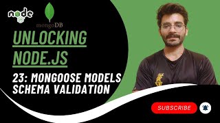 Mongoose Models & Schema Validation | Unlocking NodeJS #23