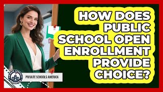 How Does Public School Open Enrollment Provide Choice?
