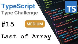 Last of Array - TypeScript Type Challenges #15 [MEDIUM]