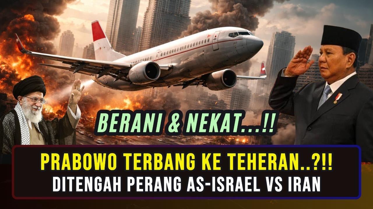BERANI & NEKAT! PRABOWO TERBANG KE TEHERAN DI SAAT KONFLIK PERANG AS-ISRAEL VS IRAN DI TIMUR TENGAH!