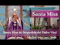 Santa Misa de Despedida del Padre Vital - Padre Arturo Cornejo