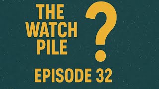 The Watch Pile Episode 32