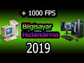 Bilgisayar Hızlandırma Gelişmiş | 2019 | +1000 FPS