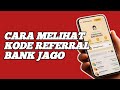 Cara Melihat Kode Referral Bank Jago