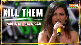 Kill Them | Mrunal Shankar | MTV Hustle 03 REPRESENT