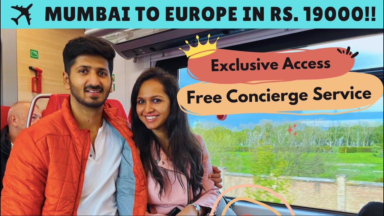 Всего за 19000 рупий перелет из Мумбаи в Европу + бесплатные услуги консьержа 