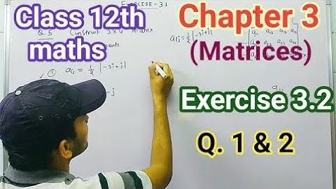 Exercise 3.2 Class 12 Maths | Ncert Solution Maths Class 12 Class 12 Maths Matrix