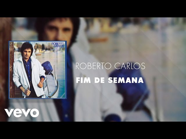 Roberto Carlos - Fim De Semana